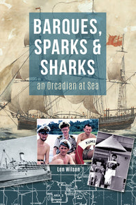 Barques, Sparks & Sharks ~ an Orcadian at Sea | Paperback