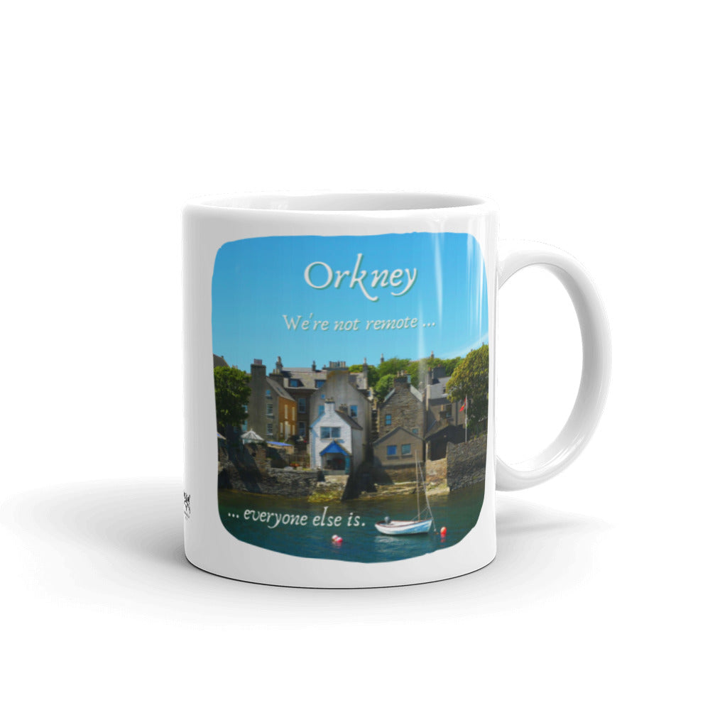 Orkney Islands Mug ~ "We're not remote ... everyone else is."